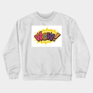 Wow Crewneck Sweatshirt